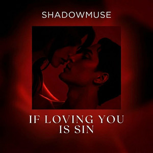 If loving you is sin by ShadowMuse