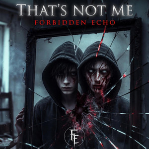 That's Not Me by Forbidden Echo