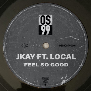 Feel So Good (feat. Local) by JKAY, Local