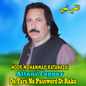 Noor Mohammad Katawazai - Da Yara Na Password Di Raka - Attani Tappay