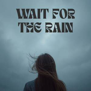 Wait for the Rain by Tribe Society