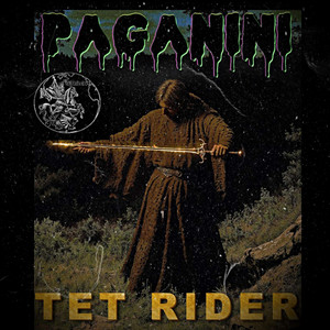 PAGANINI by TET RIDER