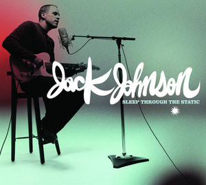 Sleep Through The Static - song and lyrics by Jack Johnson | Spotify