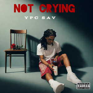 Not Cryin by Ypc sav