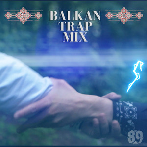 DJ 89 - Balkan Trap (Mix)
