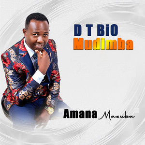 D.T Bio Mudimba - Amana Mazuba