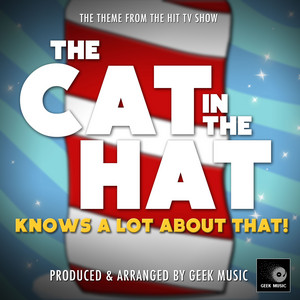 Geek Music - The Theme From the Cat In the Hat Knows a Lot About That!