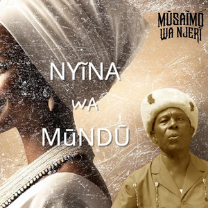 MUSAIMO WA NJERI - NYINA WA MUNDU