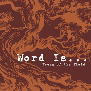 Word Is... by Trees of the Field