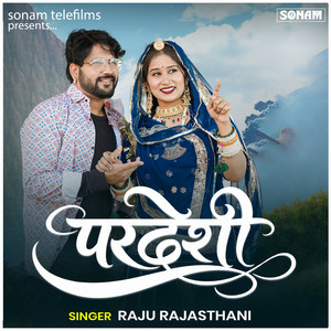 Pardesi by Raju Rajasthani