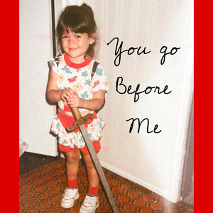 You Go Before Me