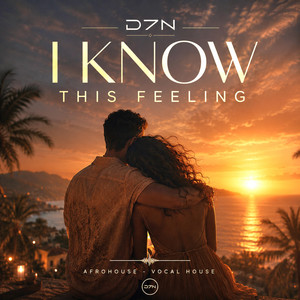 I Know This Feeling by D7N