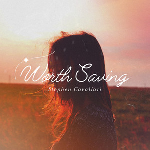 Worth Saving by Stephen Cavallari