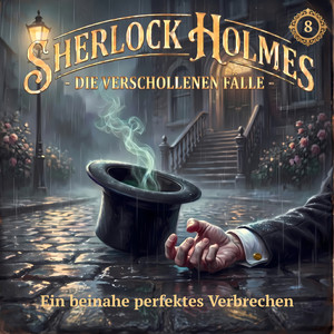 Kapitel 7 - Ein beinahe perfektes Verbrechen by Sherlock Holmes - Die verschollenen Fälle, Sherlock Holmes, Sherlock Holmes Hörspiele