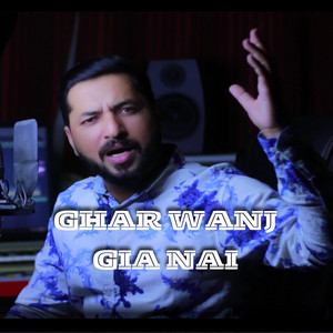 Ghulam Qadir GQ - Ghar Wanj Gia Nai
