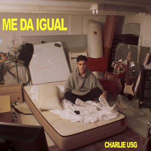 Me da igual by Charlie USG