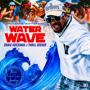 Water Wave by Qraig Voicemail, Thrill Seeker