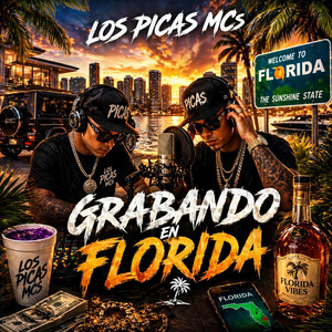 GRABANDO EN FLORIDA by LOS PICAS MCs