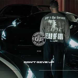 Don’t Give Up by GANGSTER ON WHEELS