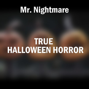 True Halloween Horror, Pt. 3 by Mr. Nightmare