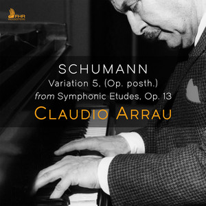 Symphonic Etudes, Op. 13: Var. 5 (Remastered 2025) [Live] — Claudio Arrau