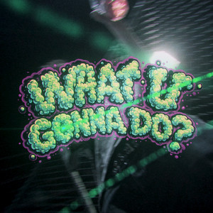 WHAT U GONNA DO? by Attack_un