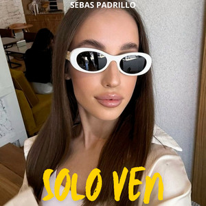 Solo ven by Sebas Padrillo