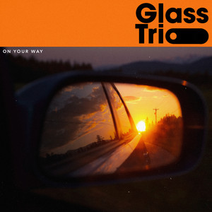 On Your Way by Glass Trio