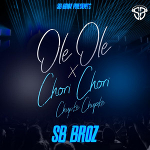 SB BroZ - Ole Ole Tara Ra Ra X Chori Chori Chupke Chupke - Sb Broz