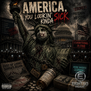 America, You Lookin' Kinda Sick by Eight50Music
