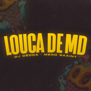 Louca de Md by Dj Dédda, Meno Saaint