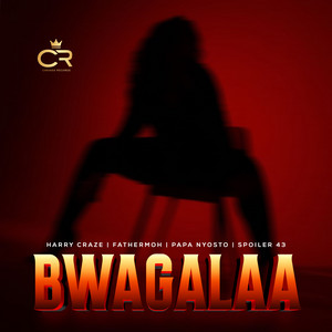 Harry Craze - Bwagalaa (feat. Fathermoh, Papa Nyosto & Spoiler)