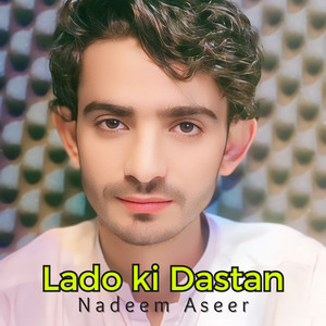 Nadeem Aseer - Lado Ki Dastan