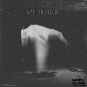 Make You Proud by CalenRaps