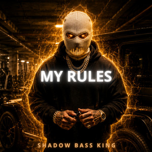 MY RULES by Shadow Bass King