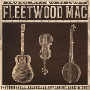 Bluegrass Tributes: Fleetwood Mac - Instrumental Bluegrass Covers