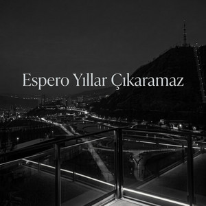 Yıllar Çıkaramaz by Espero