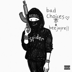 Bad Choices by BeeJayRell