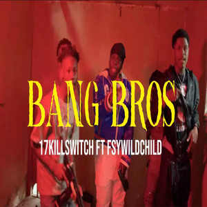 17killswitch x FSYWildchild - Bang Bros by V4L