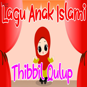 Thibbil Qulub by Lagu Anak Islami