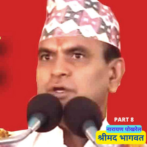 Narayan Pokharel - Shrimad Bhagwat, Pt. 8
