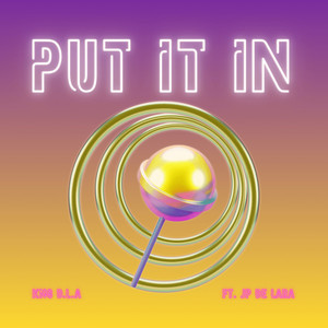 Put It In by Kng D.L.A, JP De Lara