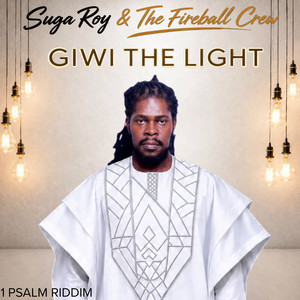 Giwi The Light - 1 Psalm Riddim by Suga Roy & The Fireball Crew