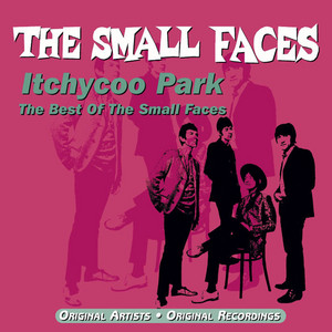 Itchycoo Park - Compilation by Small Faces | Spotify
