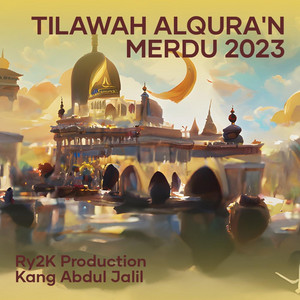 Tilawah Alqura'n Merdu 2023 by Ry2k Production, Kang Abdul Jalil