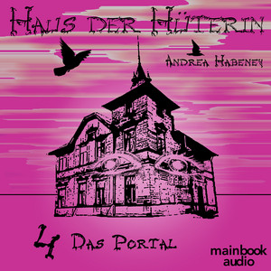 Haus der Hüterin: Band 4 - Das Portal (Fantasy-Serie) Audiobook