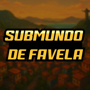 SUBMUNDO DE FAVELA