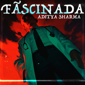 Aditya Sharma - FÃSCINADA