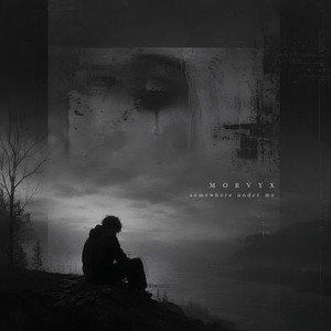 SOMEWHERE UNDER ME by MORVYX