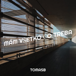 Mám Všetko Čo Treba by TomasB